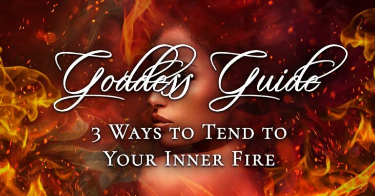 3 Ways to Tend to Your Inner Fire